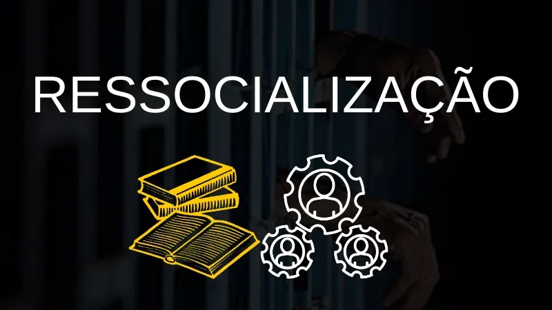 Ressocialização de presos: o que é e por que é importante?